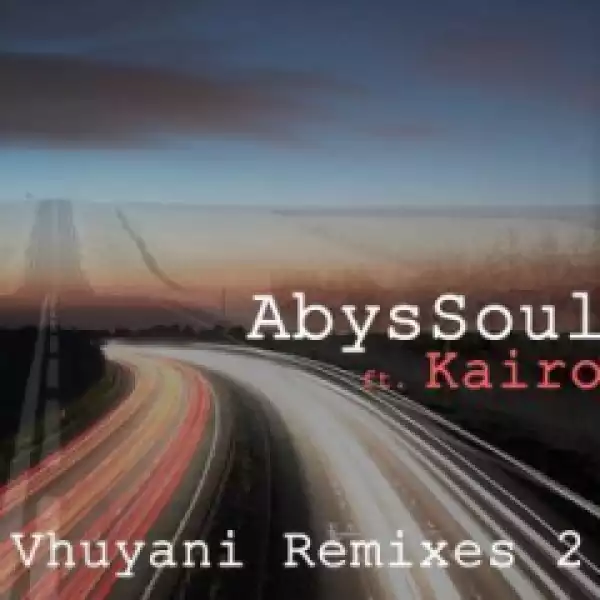 AbysSoul, Kairo, Abicah Soul - Vhuyani (Abicah Vocal Deep Mix)